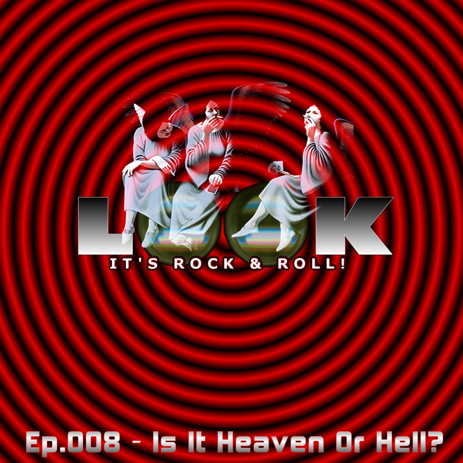 Ep.008 - Is It Heaven Or Hell?