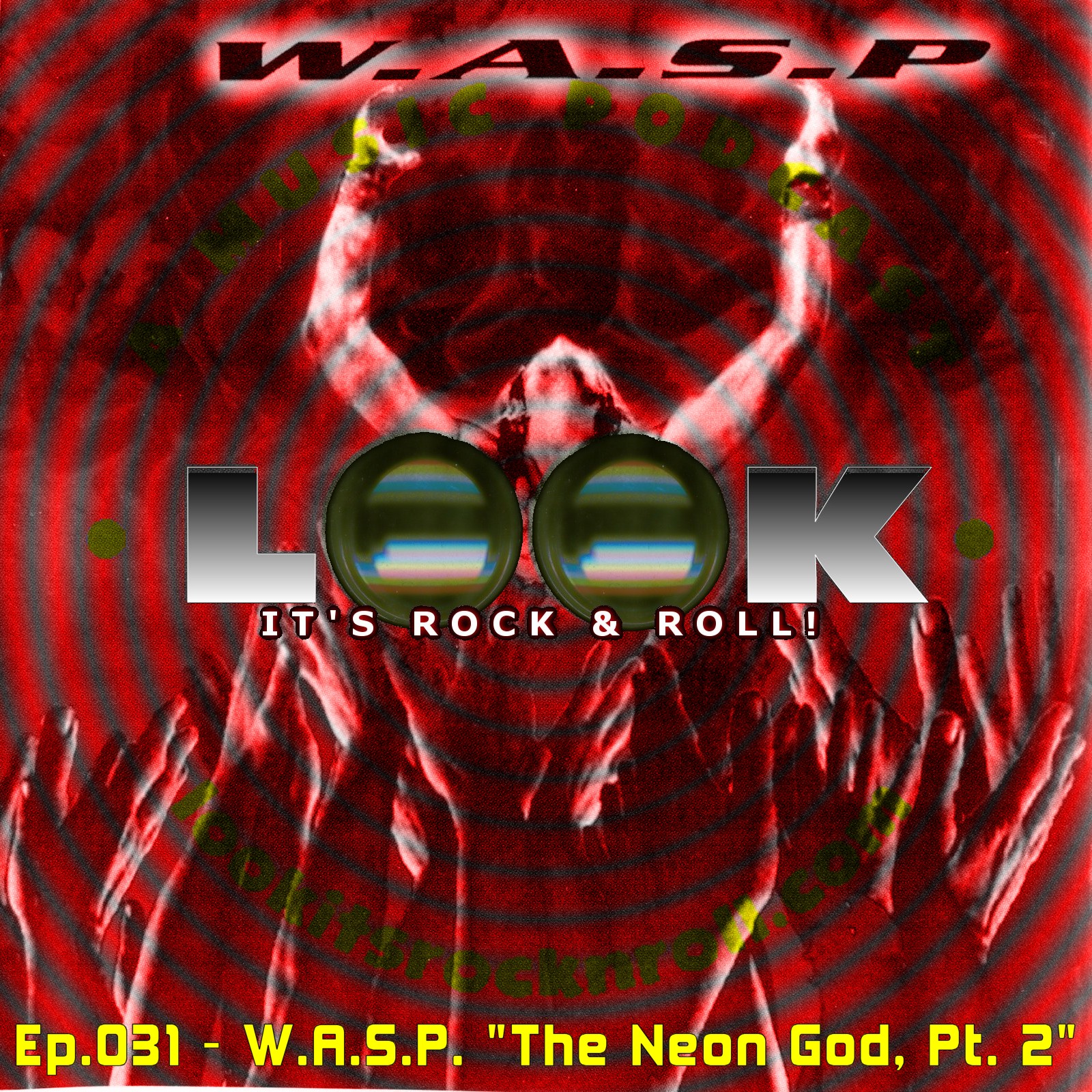 Ep.031 - W.A.S.P. The Neon God Part 2